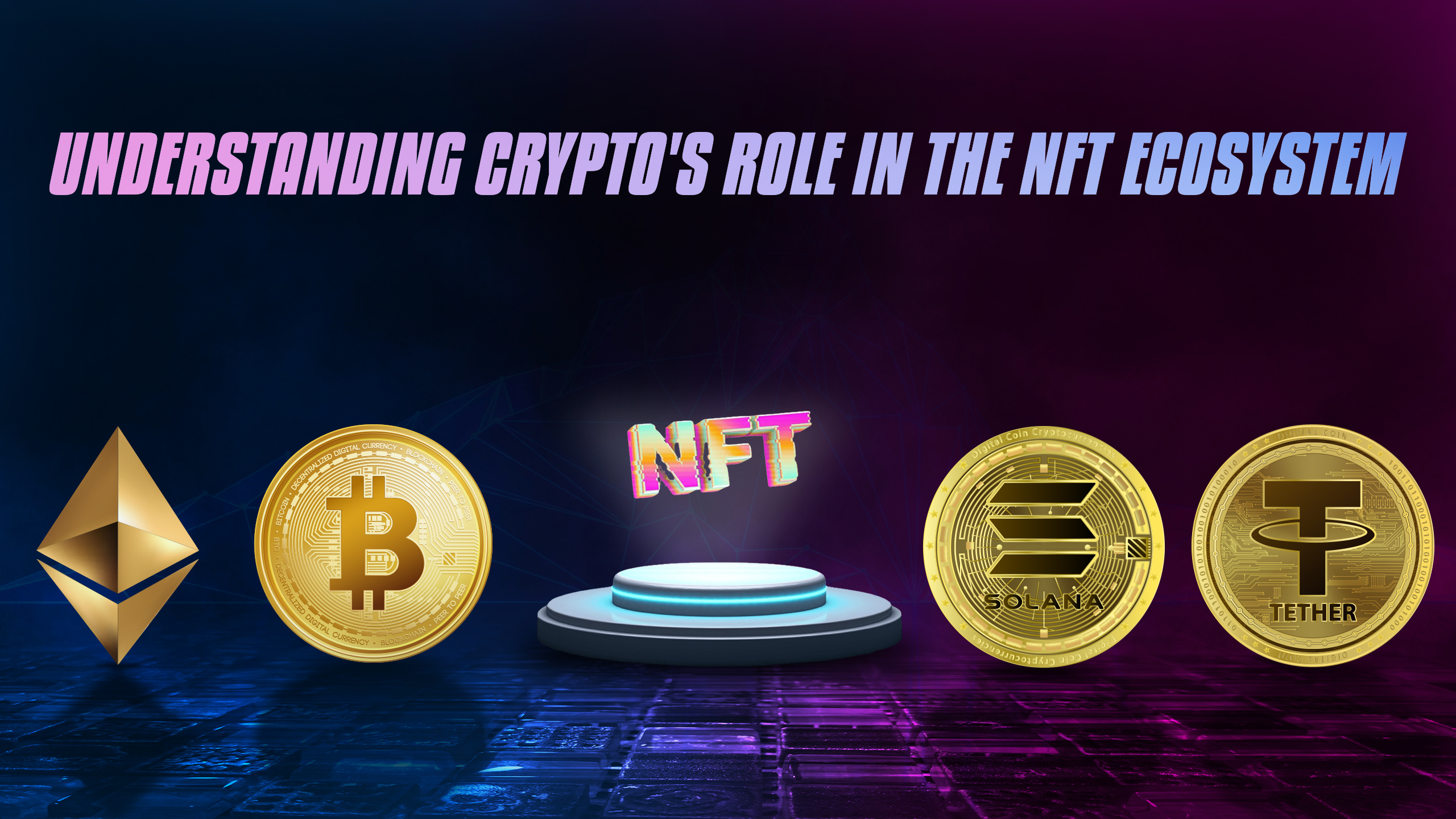 Crypto's Role in the NFT Ecosystem