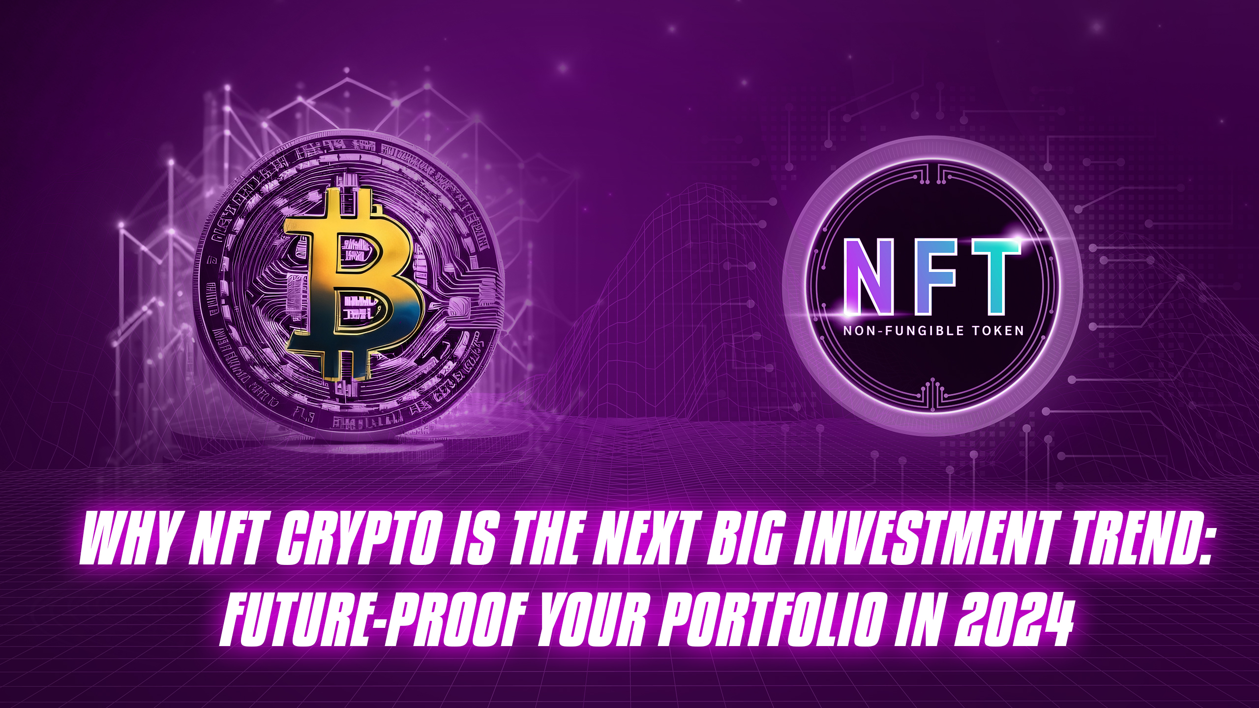 NFT Crypto The Next Big Investment Trend